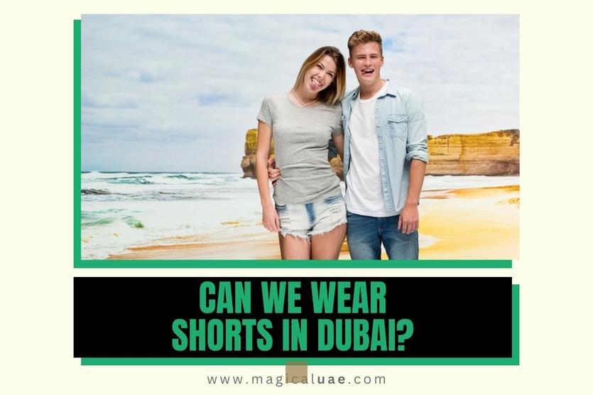 can i wear shorts in dubai