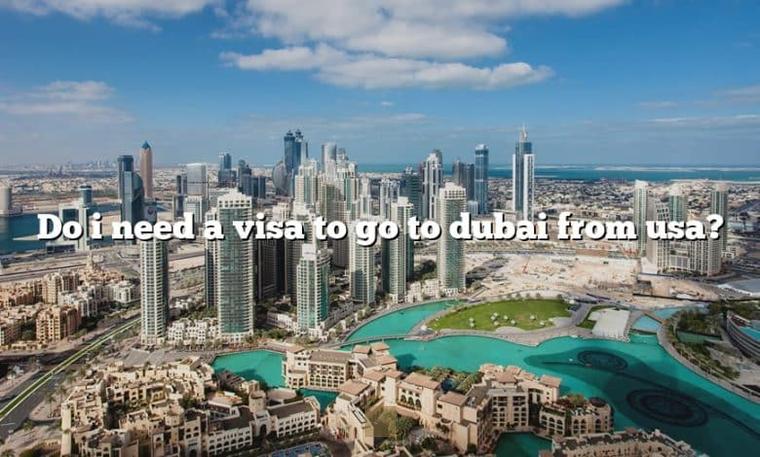 do i need visa to dubai from us